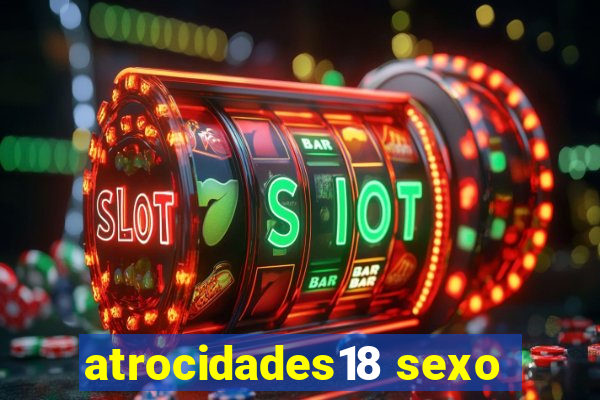 atrocidades18 sexo